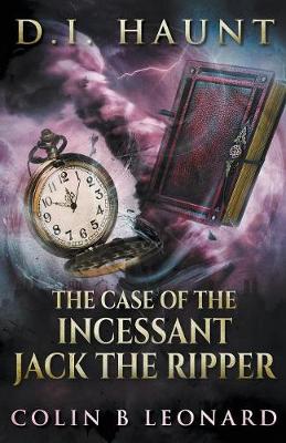 Book cover for The Case of the Incessant Jack the Ripper