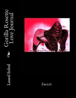 Cover of Gorilla Rosette Love Journal