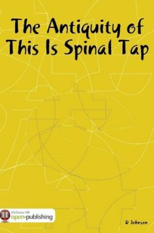 Cover of The Antiquity of This Is Spinal Tap