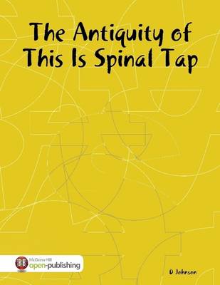 Book cover for The Antiquity of This Is Spinal Tap