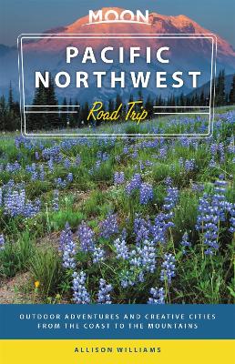 Book cover for Moon Pacific Northwest Road Trip (Third Edition)