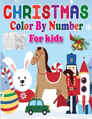 Book cover for Christmas Color By Number For Kids