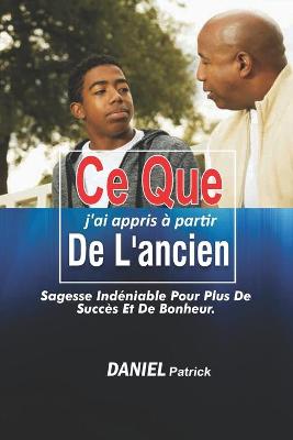 Book cover for Ce que j'ai appris a partir de l'ancien