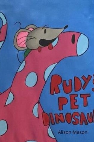 Cover of Rudy's Pet Dinosaur