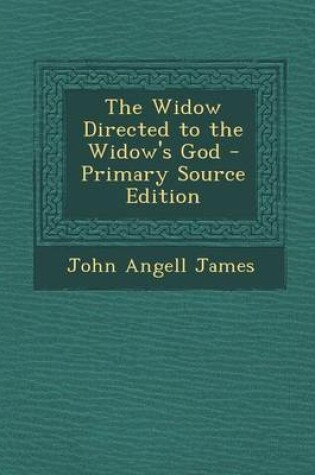 Cover of The Widow Directed to the Widow's God - Primary Source Edition