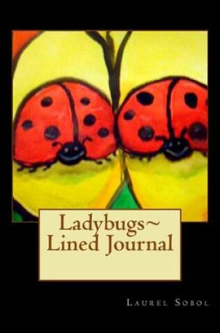 Cover of Ladybugs Lined Journal