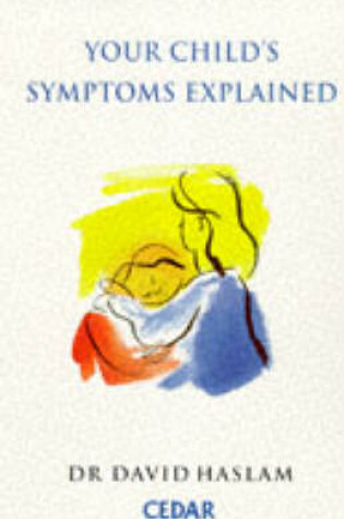 Cover of Your Child's Symptoms Explained