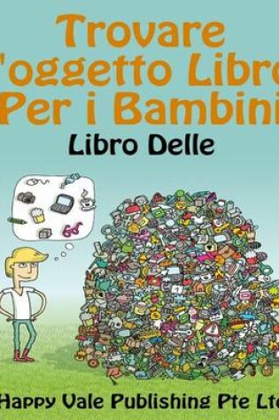 Cover of Trovare l'oggetto Libro Per i Bambini