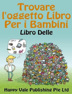 Book cover for Trovare l'oggetto Libro Per i Bambini