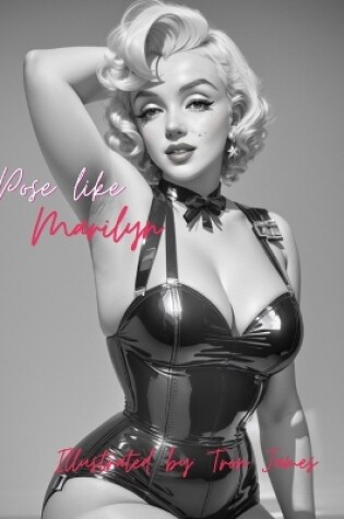 Cover of Pose Like Marilyn