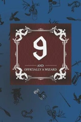Cover of 9 And Officially A Wizard