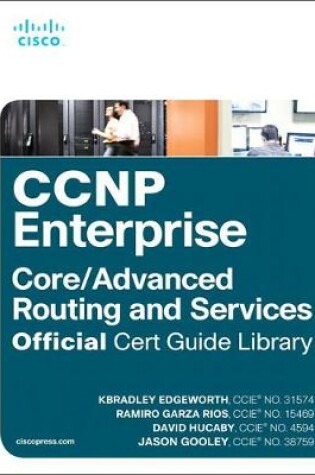 Cover of CCNP Enterprise Core ENCOR 350-401 and Advanced Routing ENARSI 300-410 Official Cert Guide Library