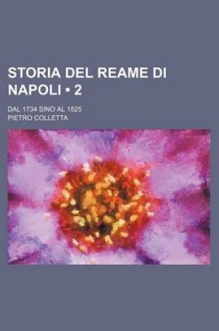 Cover of Storia del Reame Di Napoli (2); Dal 1734 Sino Al 1825