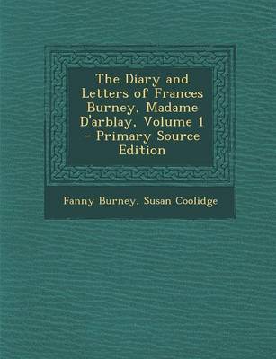 Book cover for The Diary and Letters of Frances Burney, Madame D'Arblay, Volume 1