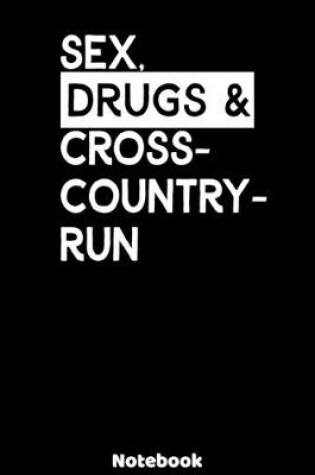 Cover of Sex, Drugs and Cross Country Run Notebook