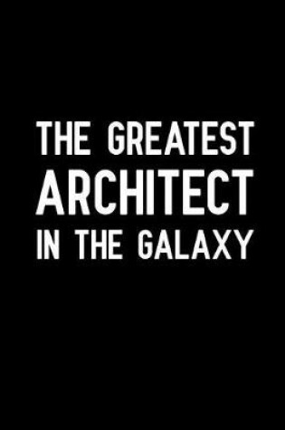 Cover of The Greatest Architect In The Galaxy