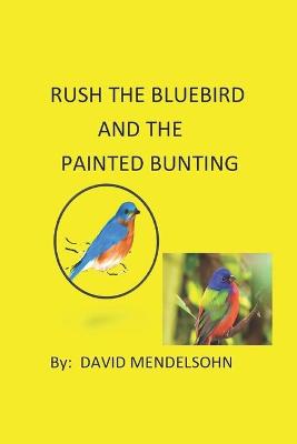 Book cover for Rush the Bluebird and the Painted Bunting