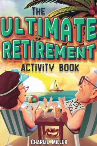 Cover of The Ultimate Retirement Activity Book