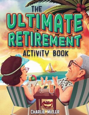 Book cover for The Ultimate Retirement Activity Book