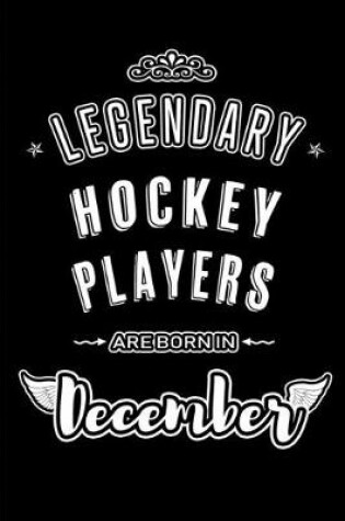 Cover of Legendary Hockey Players are born in December
