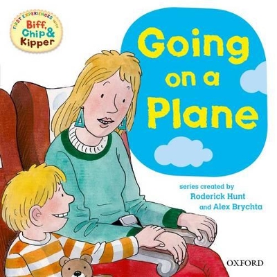 Cover of Oxford Reading Tree: Read With Biff, Chip & Kipper First Experiences Going On a Plane