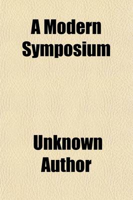 Book cover for A Modern Symposium; Subjects the Soul and Future Life