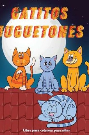 Cover of Gatitos Juguetones