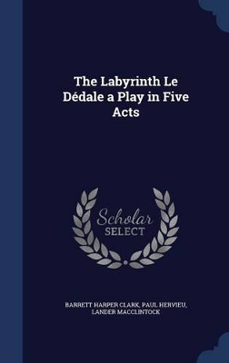 Book cover for The Labyrinth Le Dédale a Play in Five Acts