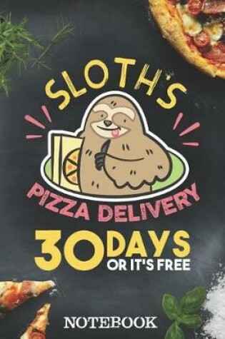 Cover of Notebook - Sloths Pizza Delivery - 30 Days Or Its Free