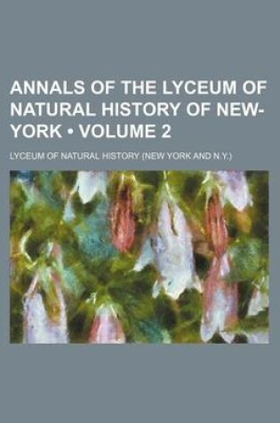 Cover of Annals of the Lyceum of Natural History of New-York (Volume 2)