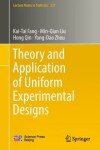 Book cover for Theory and Application of Uniform Experimental Designs