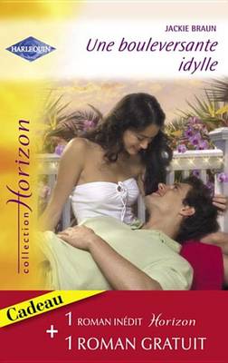 Book cover for Une Bouleversante Idylle - Un Si Beau Reve (Harlequin Horizon)