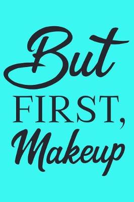 Book cover for But First Makeup