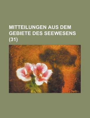 Book cover for Mitteilungen Aus Dem Gebiete Des Seewesens (31 )