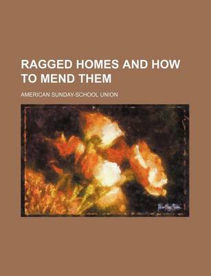 Book cover for Ragged Homes and How to Mend Them