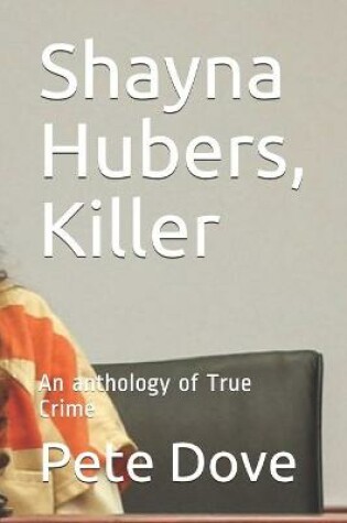 Cover of Shayna Hubers, Killer