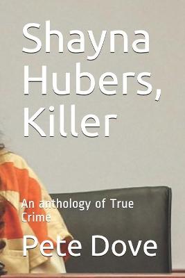 Book cover for Shayna Hubers, Killer