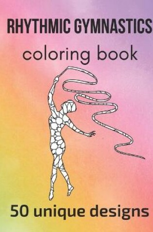 Cover of Rhythmic Gymnastics Coloring Book