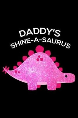 Cover of Daddy's Shine-A-Saurus