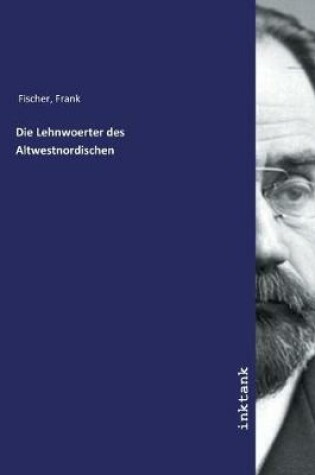 Cover of Die Lehnwoerter des Altwestnordischen