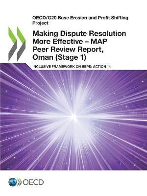 Book cover for Making Dispute Resolution More Effective - MAP Peer Review Report, Oman (Stage 1)