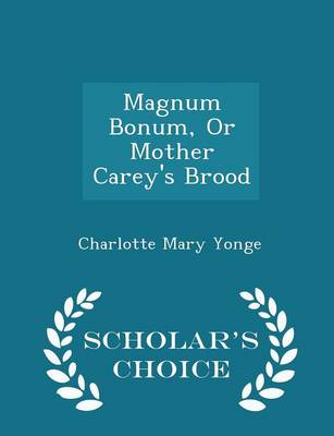 Book cover for Magnum Bonum, or Mother Carey's Brood - Scholar's Choice Edition