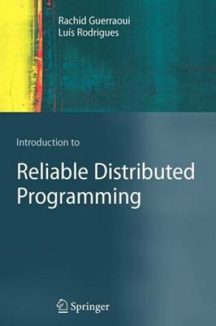 Cover of Introduction to Reliable Distributed Programming