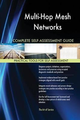 Book cover for Multi-Hop Mesh Networks Complete Self-Assessment Guide