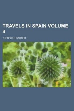 Cover of Travels in Spain Volume 4