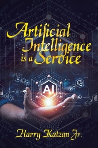 Cover of Artificial Intelligence Is a Service