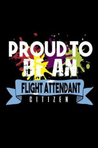 Cover of Proud to be a flight attendant citizen