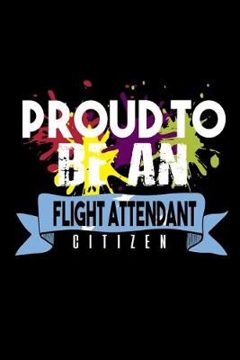 Book cover for Proud to be a flight attendant citizen