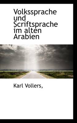 Book cover for Volkssprache Und Scriftsprache Im Alten Arabien