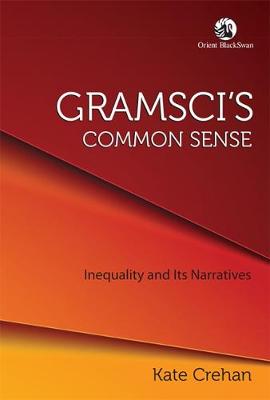 Book cover for Gramsci's Common Sense: Inequality and its Narratives